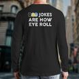 Dad Jokes Are How Eye Roll Father's Day Back Print Long Sleeve T-shirt