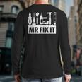Dad Mr Fix It Fathers Day For Father Of A Son Daddy Back Print Long Sleeve T-shirt