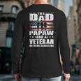 I Am A Dad A Papaw And A VeteranFathers Day Back Print Long Sleeve T-shirt