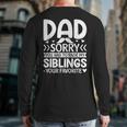 Dad Sorry You Had To Raise My Siblings Your Favorite Back Print Long Sleeve T-shirt