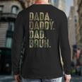 Dada Daddy Dad Bruh Dad For Dads Father's Day Back Print Long Sleeve T-shirt