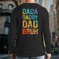 Dada Daddy Dad Bruh Vintage Amazing Fathers Day Back Print Long Sleeve T-shirt