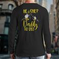 Daddy What Will It Bee Gender Reveal He Or She Matching Back Print Long Sleeve T-shirt