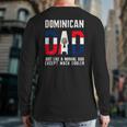 Dominican Dad Like Normal Except Cooler Republic Flag Back Print Long Sleeve T-shirt