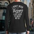 I Dont Need Therapy I Just Need To Drive My V8 Muscle Car Back Print Long Sleeve T-shirt
