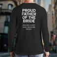 Father Of The Bride Rehearsal Party Dad Of The Bride Back Print Long Sleeve T-shirt