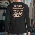 Father Husband Protector Hero Father's Day Dad Daddy Papa Back Print Long Sleeve T-shirt