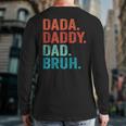 Fathers Day Dad Dada Daddy Bruh Vintage Father Back Print Long Sleeve T-shirt