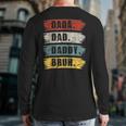 Father's Day Dada Daddy Dad Bruh Vintage Back Print Long Sleeve T-shirt