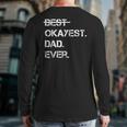 Fathers Day Worlds Best Okayest Dad Ever Tshirt Back Print Long Sleeve T-shirt