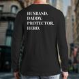 Father's Day Husband Daddy Protector Hero Dad Back Print Long Sleeve T-shirt