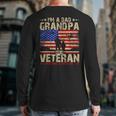 Father's Day Veterans Day -I'm A Dad Grandpa And A Veteran Back Print Long Sleeve T-shirt