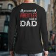 My Favorite Wrestler Calls Me Dad Back Print Long Sleeve T-shirt