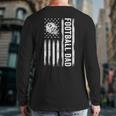 Football Dad American Flag Proud Dad Of Ballers Father's Day Back Print Long Sleeve T-shirt