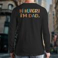Dad Joke Hi Hungry I'm Dad Saracastic Retro Vintage Back Print Long Sleeve T-shirt