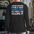 I Never Dreamed I'd Be A Sexy Dance Dad Father Back Print Long Sleeve T-shirt