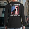 All Gave Some Some Gave All Veteran & Memorial's Day Back Print Long Sleeve T-shirt