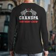 Grandpa Birthday Crew Race Car Theme Party Racing Car Driver Back Print Long Sleeve T-shirt