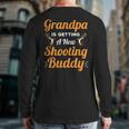 Grandpa Is Getting A New Shooting Buddy For New Grandpas Back Print Long Sleeve T-shirt