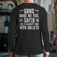 Gun Lover Dad Guns Make Me Feel Safer Like A Blanket Back Print Long Sleeve T-shirt