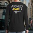 Guns Armed And Dadly Deadly Father Back Print Long Sleeve T-shirt