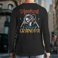 Hooked On Being Grandpa Happy Father Day Fisher Papa Back Print Long Sleeve T-shirt