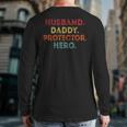 Husband Daddy Protector Hero Dad Fathers Day Vintage Back Print Long Sleeve T-shirt