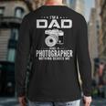 I'm A Dad And Photographer Father's Day Cool Back Print Long Sleeve T-shirt