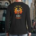 I'm The Dad Turkey Thanksgiving Back Print Long Sleeve T-shirt