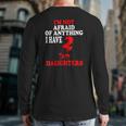 I'm Not Afraid Of Anything I Have 2 Daughters Back Print Long Sleeve T-shirt