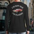 I'm Not Old I'm Classic Car Graphic Vintage Muscle Back Print Long Sleeve T-shirt