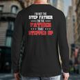 I'm Not The Stepfather I'm The Father That Stepped Up Dad Back Print Long Sleeve T-shirt