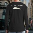 It's Ball Lightning Ufo And Paranormal Disbelievers Back Print Long Sleeve T-shirt