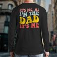 It's Me Hi I'm The Dad It's Me For Dad Father's Day Back Print Long Sleeve T-shirt