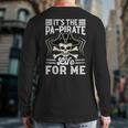 It's The Pa-Pirate Life For Me Pirate Dad Beach Vacation For Dad Back Print Long Sleeve T-shirt