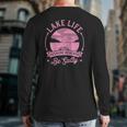 Lake Life Because Beaches Be Salty Lake Life Dad Family Trip Back Print Long Sleeve T-shirt