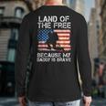Land Of The Free Because My Daddy Is Brave Military Child Back Print Long Sleeve T-shirt