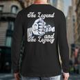 The Legend And The Legacy Dad Fathers Day Best Father Back Print Long Sleeve T-shirt