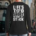 Life Is Too Short To Stay Stock Car Lover Back Print Long Sleeve T-shirt