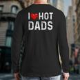 I Love Hot Dads Red Heart Dad Back Print Long Sleeve T-shirt