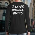 I Love Wiggle Butts Dog Lovers Back Print Long Sleeve T-shirt