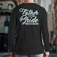 I Loved Her First Father Of The Bride Father Of Bride Back Print Long Sleeve T-shirt