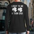 Lucky To Be A Twin Dad St Patrick's Day Back Print Long Sleeve T-shirt
