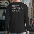 Mens Best Abuelo Ever Spanish For Grandfather Back Print Long Sleeve T-shirt