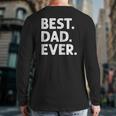 Mens Best Dad Ever Fathers Day Back Print Long Sleeve T-shirt