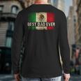Mens Best Mexican Dad Ever Mexican Flag Pride Father's Day V2 Back Print Long Sleeve T-shirt