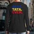 Mens Best Tata Ever Romanian Dad Proud Fathers Day Back Print Long Sleeve T-shirt