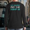 Mens New DadMy Humpin' Put The Bump In Gifs Back Print Long Sleeve T-shirt
