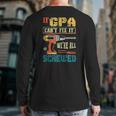 Mens If Gpa Can’T Fix It We’Re All Screwed Grandpa Back Print Long Sleeve T-shirt