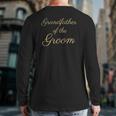 Mens Grandfather Of The Groom Gold Script Font Wedding Back Print Long Sleeve T-shirt